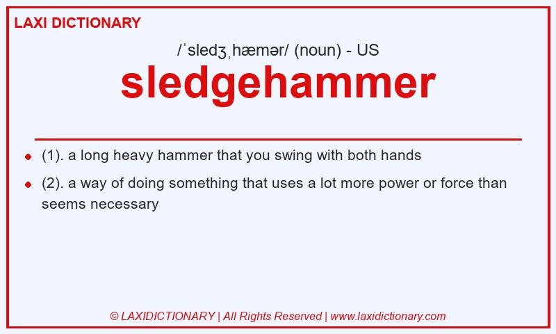 Definition sledgehammer in American English