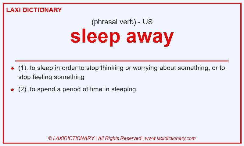 Definition sleep away in American English