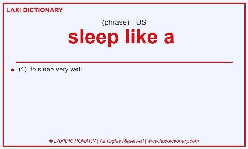 Definition sleep like a  in American English