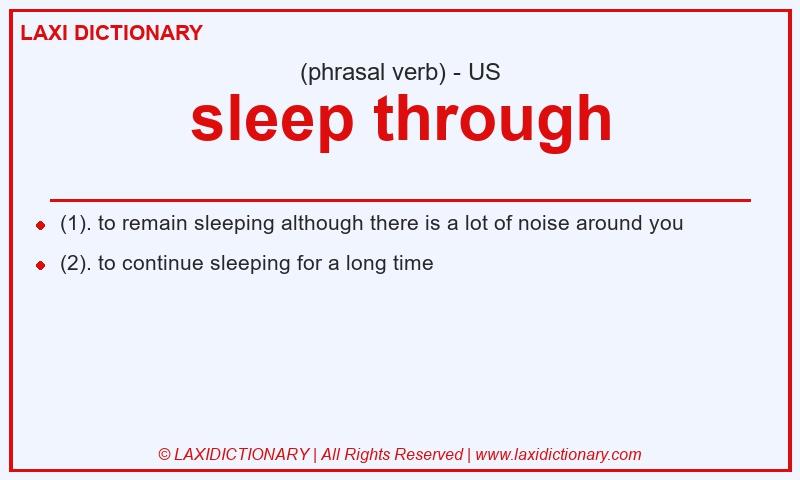 Definition sleep through in American English