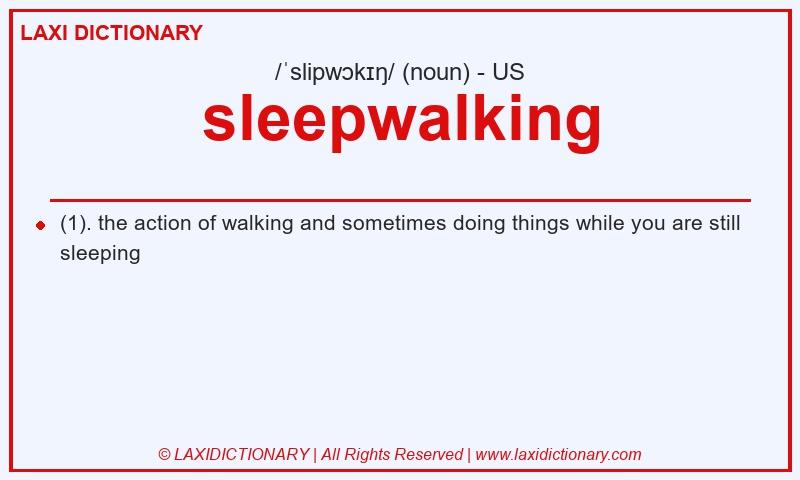 Definition sleepwalking in American English