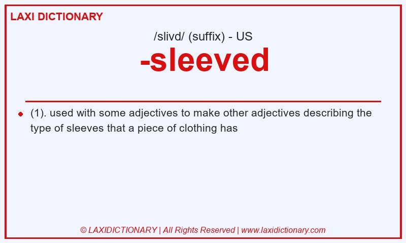 Definition -sleeved in American English