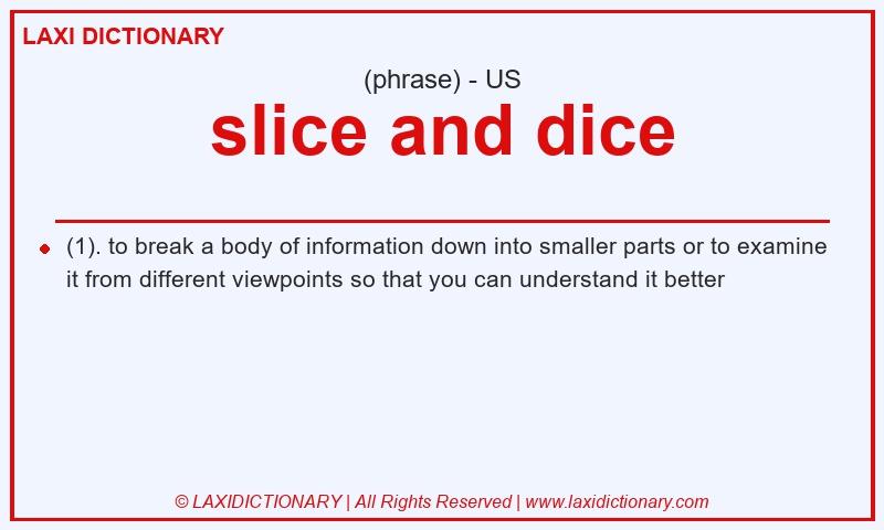 Definition slice and dice in American English