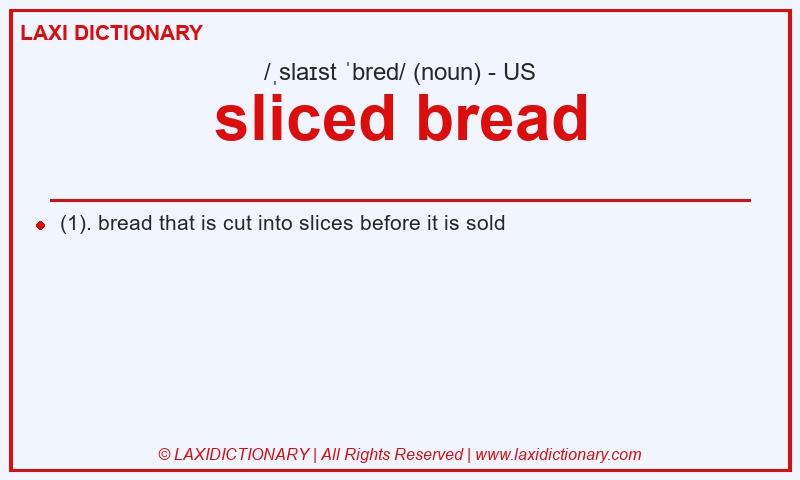 Definition sliced bread in American English