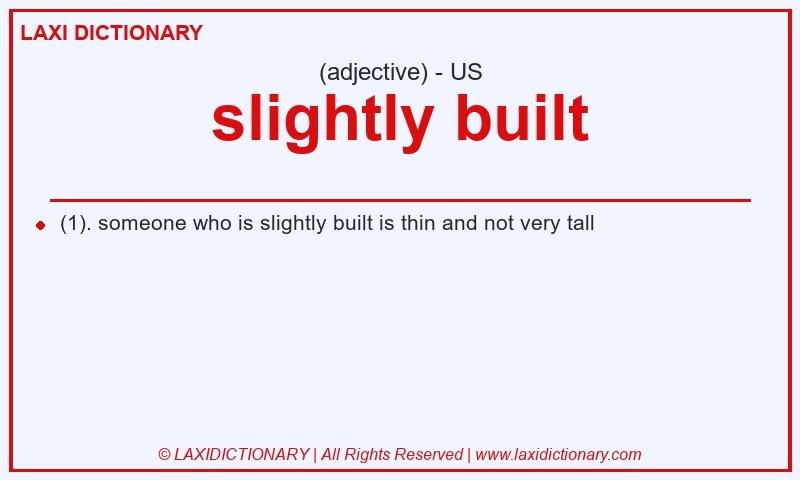 Definition slightly built in American English