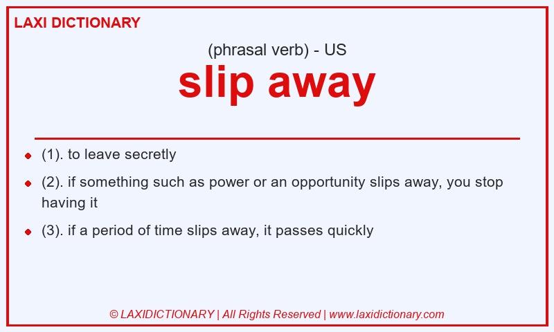 Definition slip away in American English
