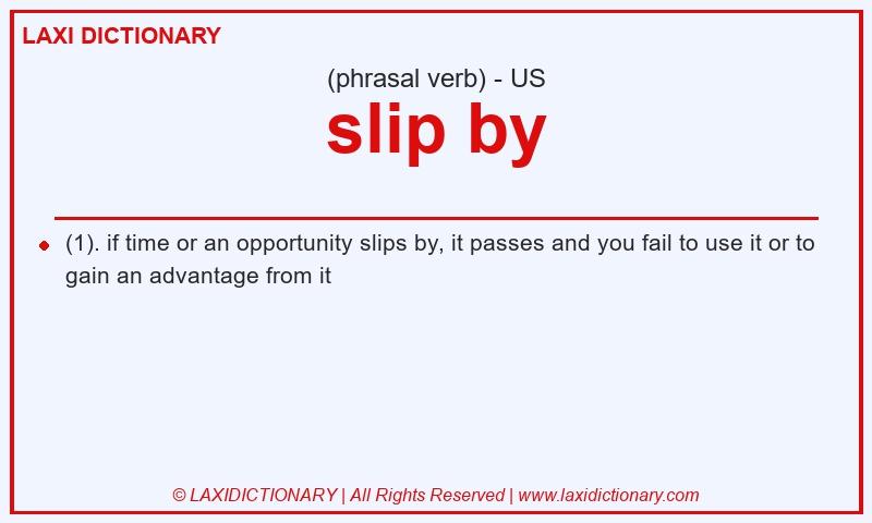 Definition slip by in American English