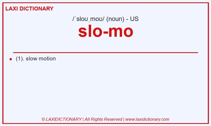Definition slo-mo in American English