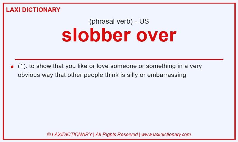 Definition slobber over in American English