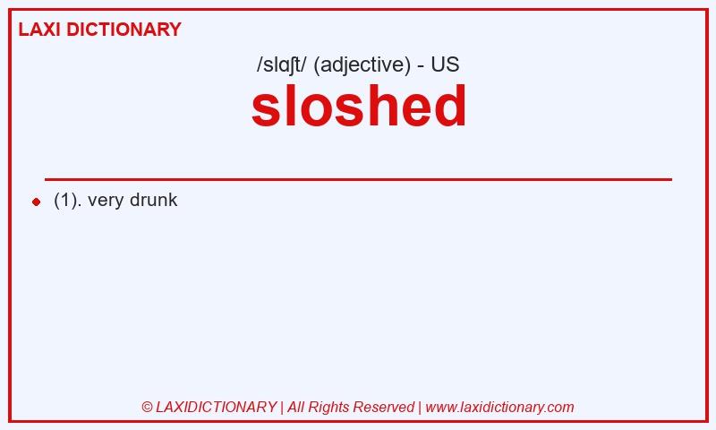 Definition sloshed in American English