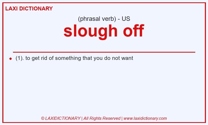 Definition slough off in American English