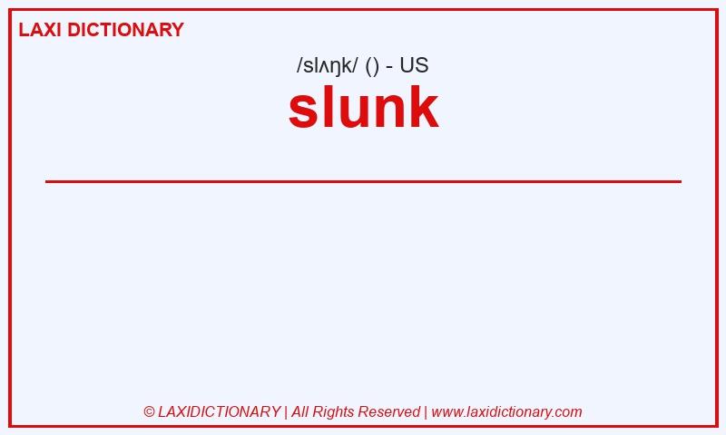 Definition slunk in American English