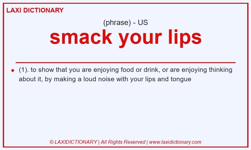 Definition smack your lips in American English