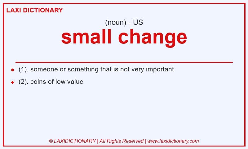 Definition small change in American English
