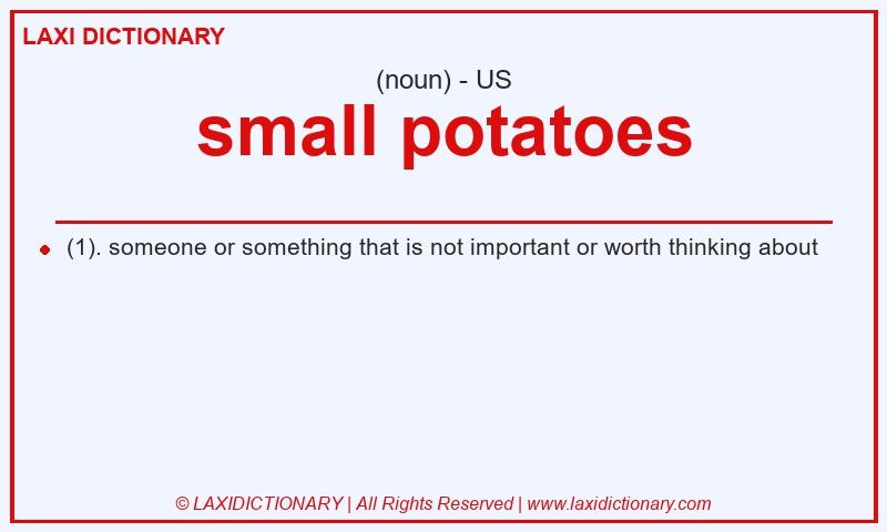 Definition small potatoes in American English