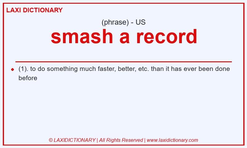 Definition smash a record in American English