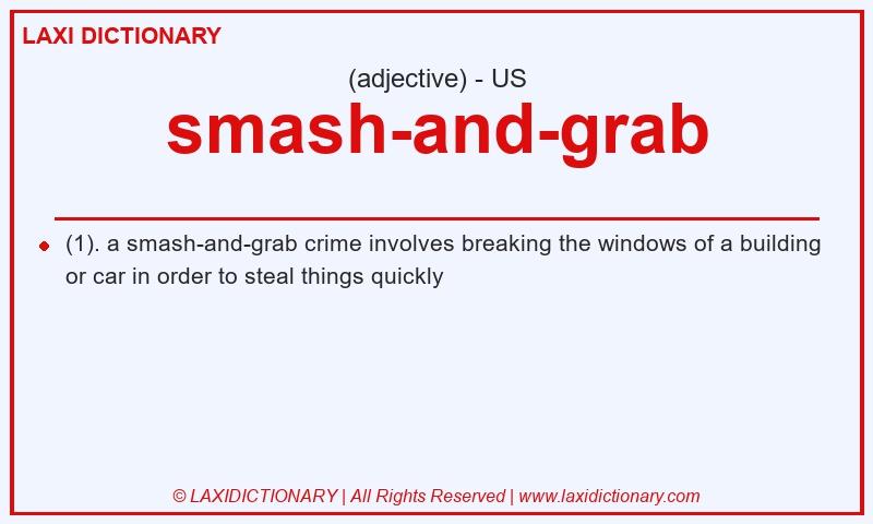 Definition smash-and-grab in American English