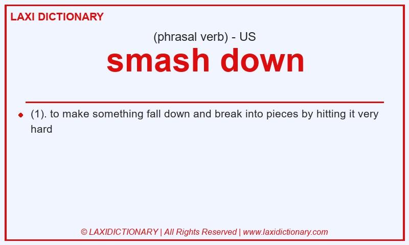 Definition smash down in American English