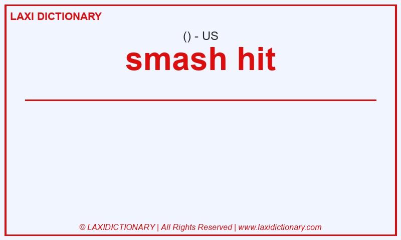 Definition smash hit in American English