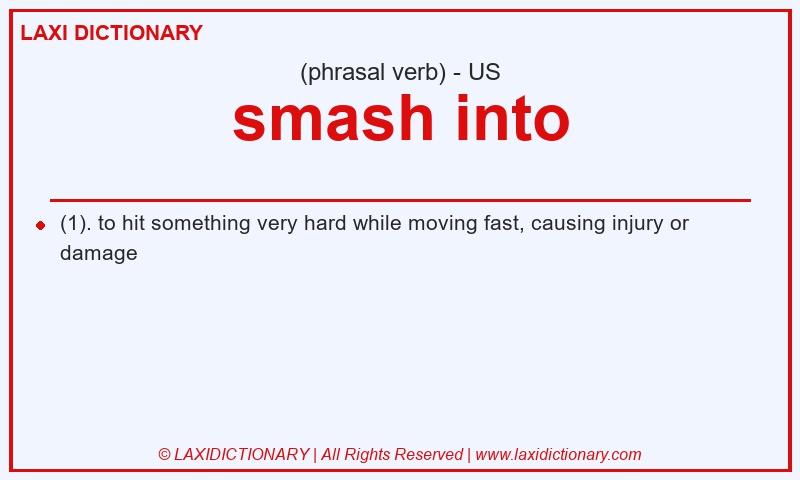 Definition smash into in American English
