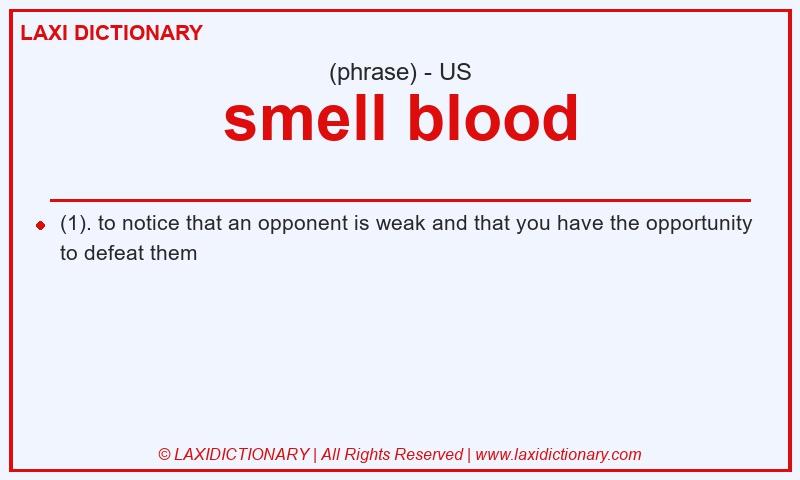 Definition smell blood in American English