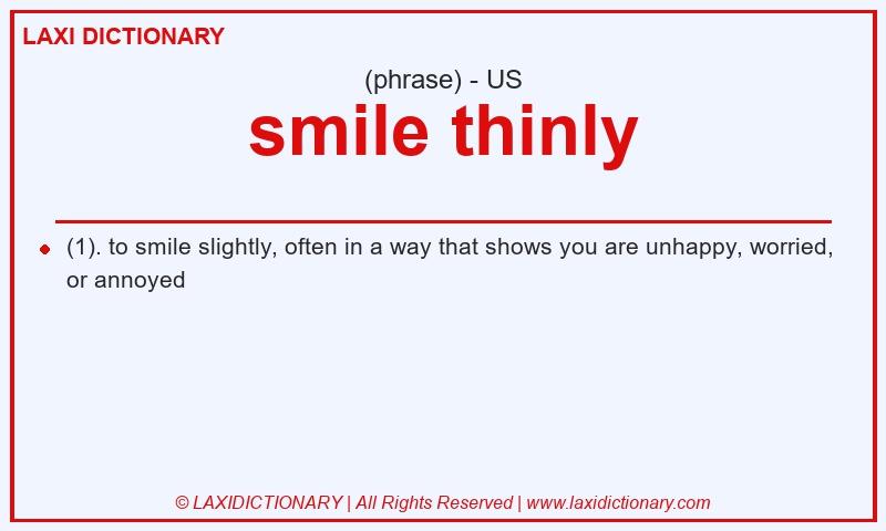 Definition smile thinly in American English