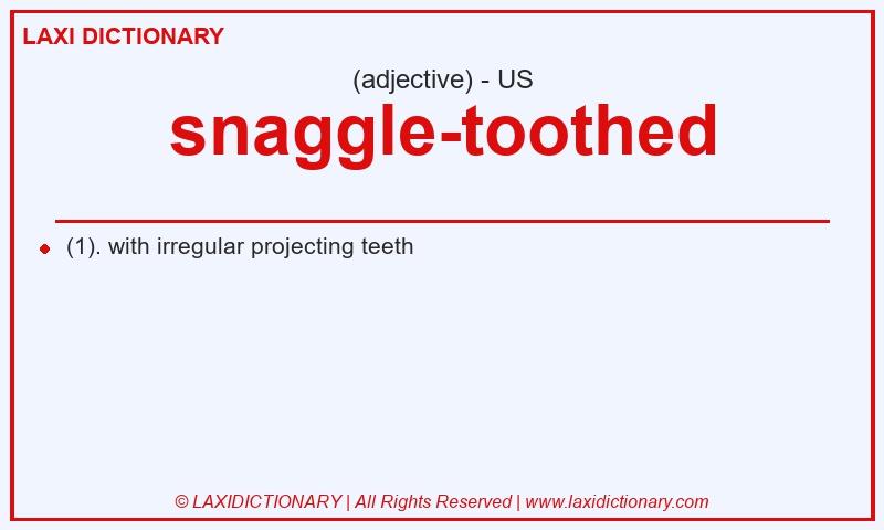 Definition snaggle-toothed in American English