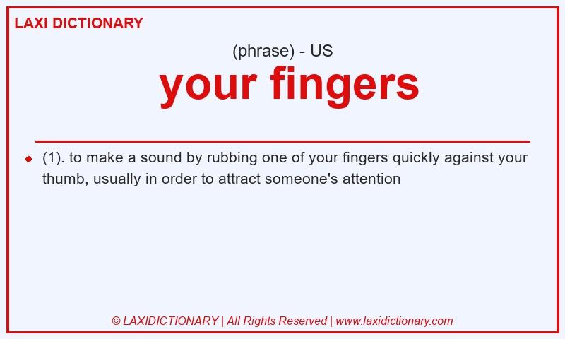 Definition  your fingers in American English