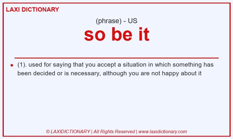 Definition so be it in American English