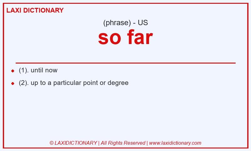 Definition so far in American English