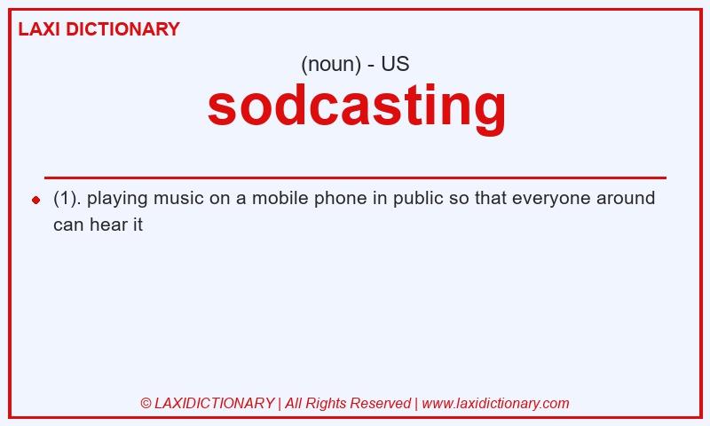 Definition sodcasting in American English