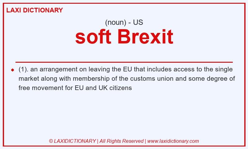 Definition soft Brexit in American English