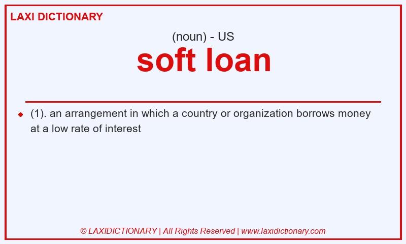 Definition soft loan in American English
