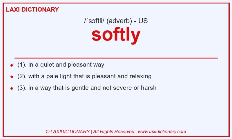 Definition softly in American English