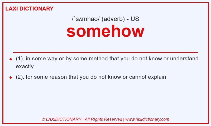 Definition somehow in American English