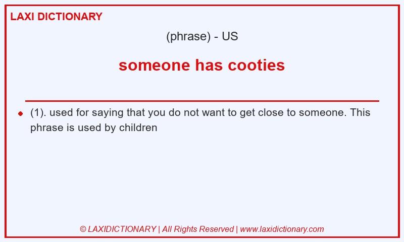 Definition someone has cooties in American English