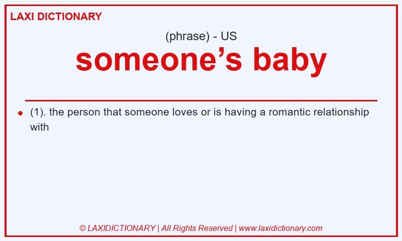 Definition someone’s baby in American English