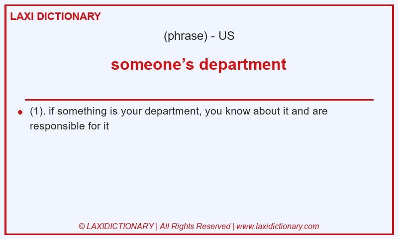 Definition someone’s department in American English