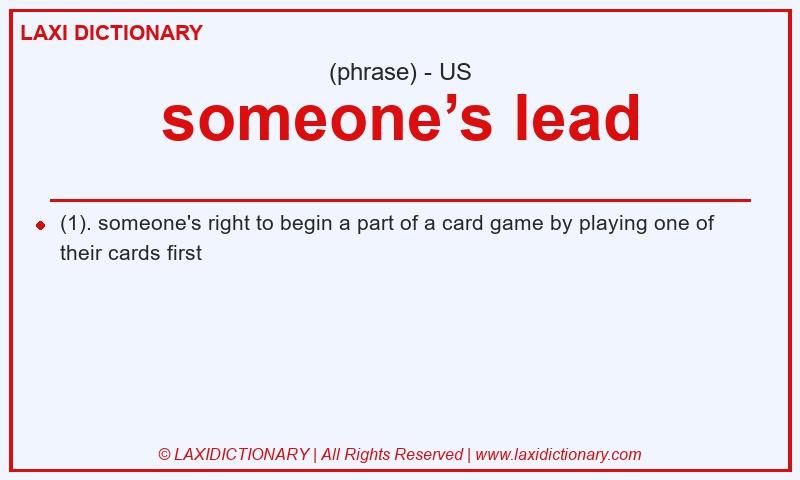 Definition someone’s lead in American English