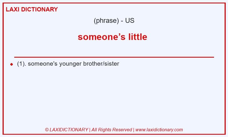 Definition someone’s little  in American English