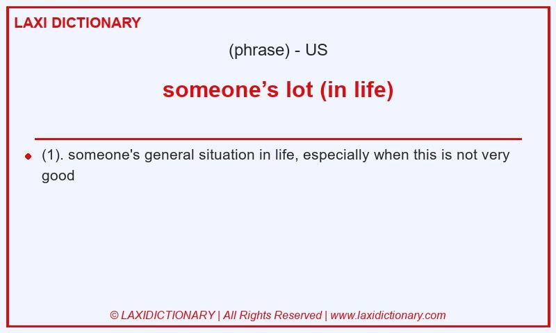 Definition someone’s lot (in life) in American English