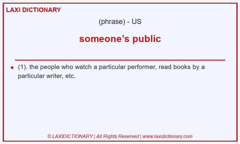 Definition someone’s public in American English