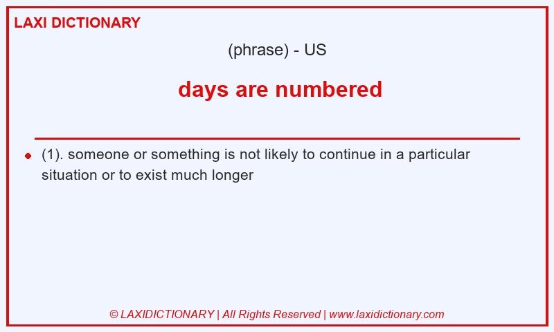 Definition days are numbered in American English