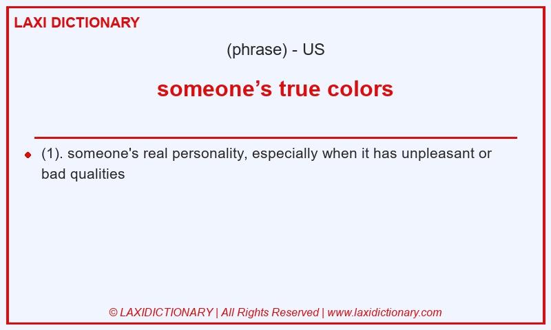 Definition someone’s true colors in American English