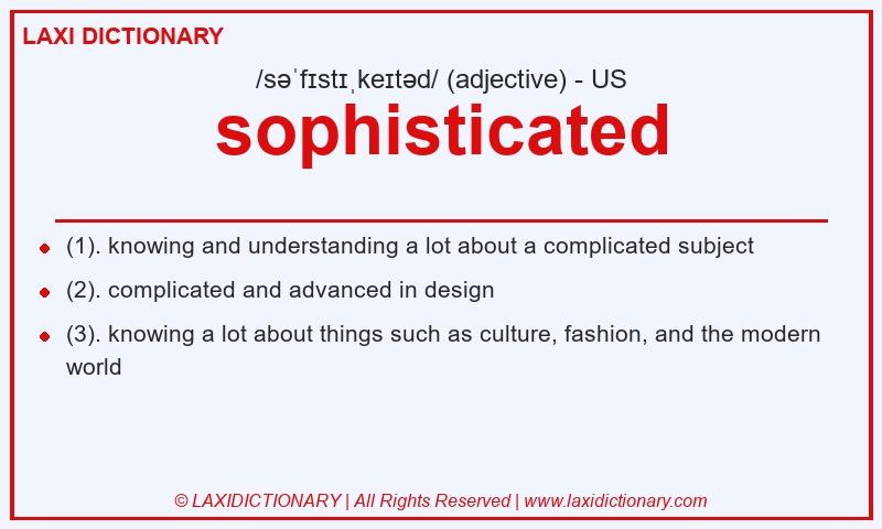Definition sophisticated in American English