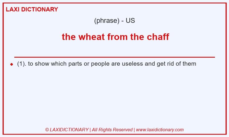 Definition the wheat from the chaff in American English