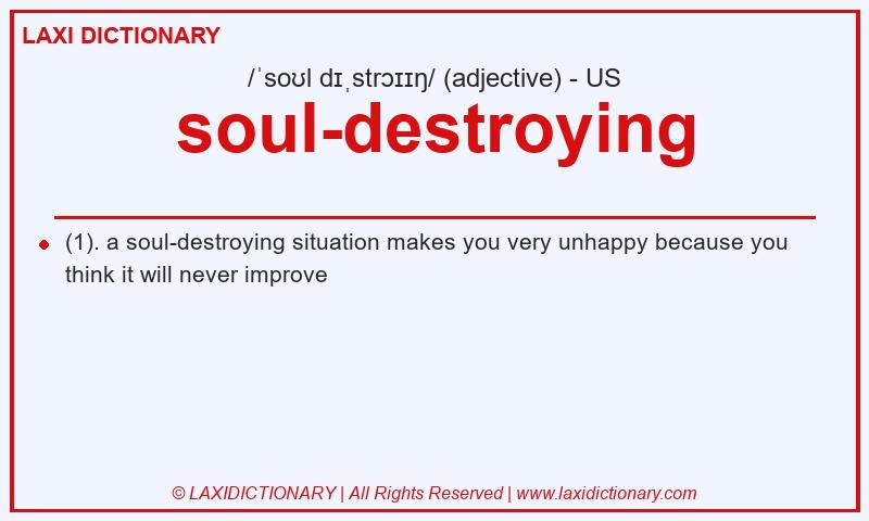 Definition soul-destroying in American English