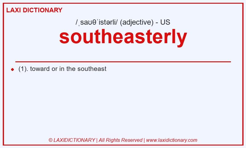 Definition southeasterly in American English