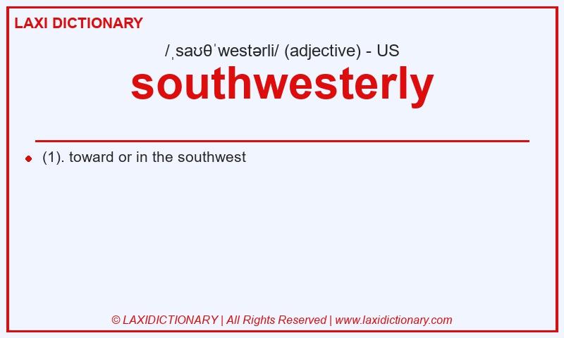 Definition southwesterly in American English