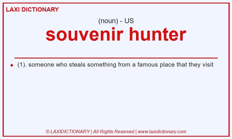 Definition souvenir hunter in American English
